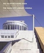Die Hauptb Cherei Wien / The Main City Library Vienna: Ein Bau Von Ernst Mayr / A Building by Ernst Mayr Ist Edition