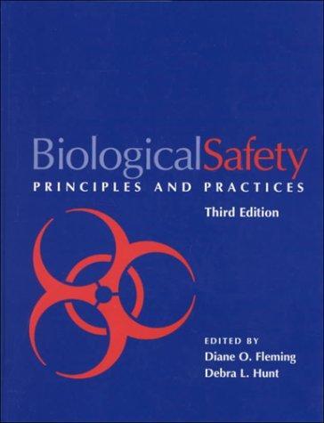 BIOLOGICAL SAFETY: PRINCIPLES AND PRACTICES /3RD EDN. Third  Edition