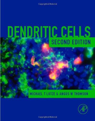 Dendritic Cells: Biology And Clinical Applications, 2nd Edition 0002 Edition
