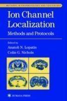 Ion Channel Localization: Methods And Protocols 1st Edition
