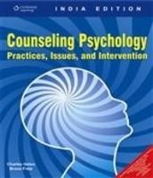 Counseling Psychology: Practices, Issues and Intervention