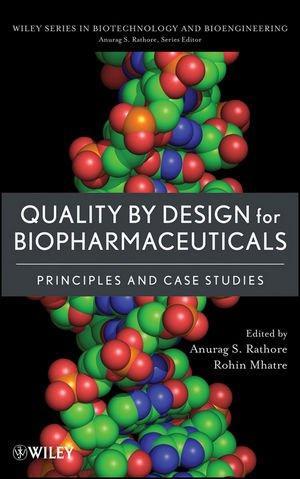 Quality by Design for Biopharmaceuticals: Principles and Case Studies New Edition