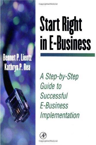 Start Right in E-Business: A Step by Step Guide to Successful E-Business Implementation