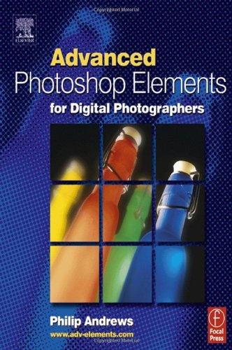 Advanced Photoshop Elements For Digital Photographers