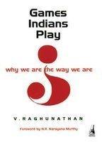 Games Indians Play Why We are the Way We are