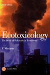 Ecotoxicology: The Study of Pollutants in Ecosystems 0003 Edition