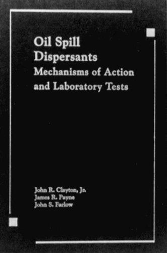 Oil Spill Dispersants: Mechanisms of Action 1st Edition