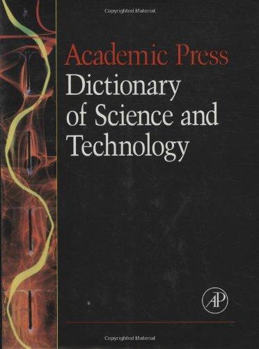 Academic Press Dictionary of Science and Technology 1st Edition