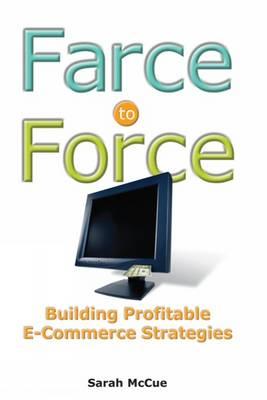 Farce to Force: Building Profitable E-Commerce Strategies