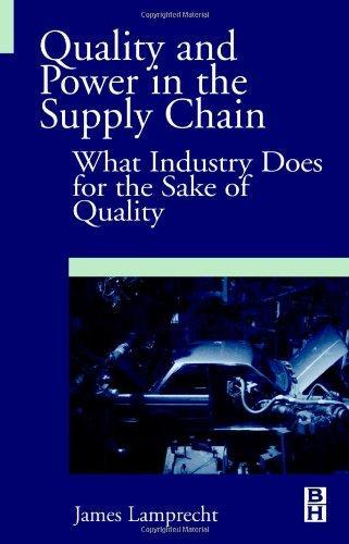 Quality and Power in the Supply Chain: What Industry Does for the Sake of Quality 01 Edition