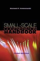 Small-Scale Cogeneration Handbook, Third Edition 3rd Revised  Edition