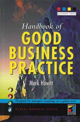 Handbook of Good Business Practice (Global Manager Series)