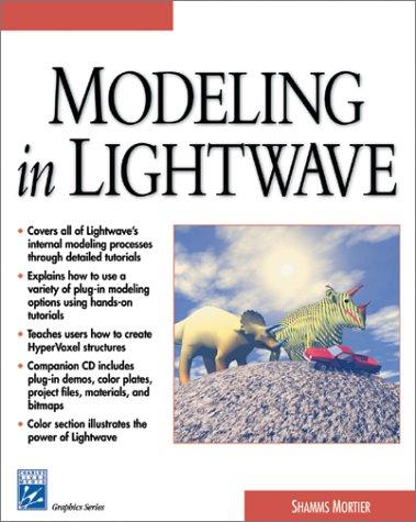 Modeling in LightWave (With CD-ROM) (Graphics Series)