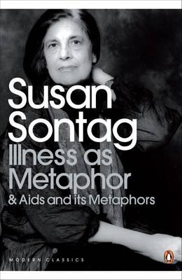 Illness As Metaphor and Aids and Its Metaphors (Penguin Modern Classics)