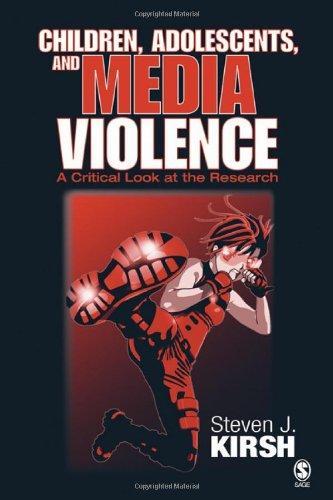 Children, Adolescents, and Media Violence: A Critical Look at the Research FIRST Edition