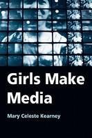 Girls Make Media New ed Edition