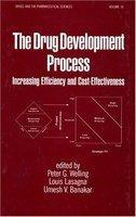 The Drug Development Process: Increasing Efficiency and Cost-Effectiveness 1st Edition