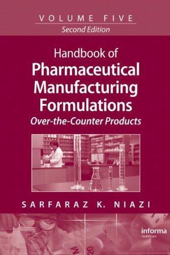 Handbook of Pharmaceutical Manufacturing Formulations: Over-The-Counter Products 0002 Edition