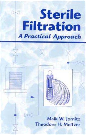 Sterile Filtration: A Practical Approach 1st Edition