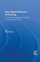 New Racial Missions of Policing: International Perspectives on Evolving Law-Enforcement Politics