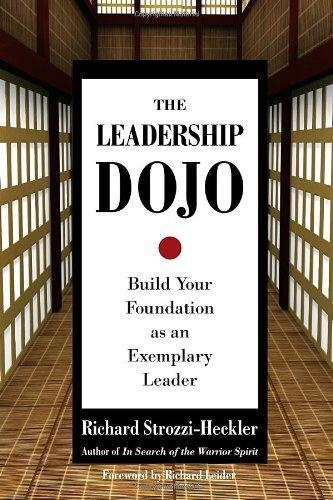 The Leadership Dojo: Build Your Foundation as an Exemplary Leader