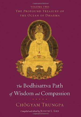 The Bodhisattva Path of Wisdom and Compassion: Volume Two of the Profound Treasury of the Ocean of Dharma