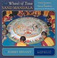 The Wheel of Time Sand Mandala, New Revised Edition: Visual Scripture of Tibetan Buddhism New ed Edition