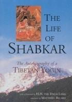 The Life of Shabkar: The Autobiography of a Tibetan Yogin New ed Edition