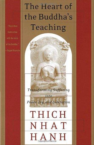 The Heart of the Buddha's Teaching: Transforming Suffering Into Peace, Joy & Liberation: The Four Noble Truths, the Noble Eightfold Path, and Other Ba New Ed Edition