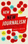 The New New Journalism: Conversations with America's Best Nonfiction Writers on Their Craft 01 Edition