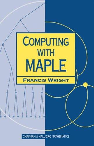 Computing with Maple (Chapman Hall/CRC Mathematics Series) 