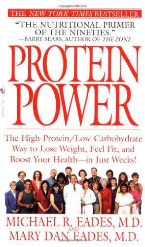 Protein Power: The High-Protein/Low-Carbohydrate Way to Lose Weight, Feel Fit, and Boost Yourhealth--In Just Weeks! New edition Edition