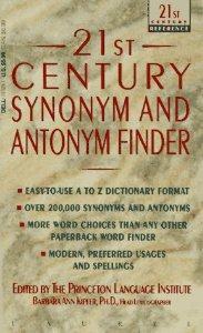 21st Century Synonym and Antonym Finder (21st century reference)