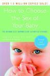 How to Choose the Sex of Your Baby 1st Edition