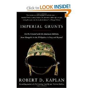 Imperial Grunts: On the Ground with the American Military, from Mongolia to the Philippines to Iraq and Beyond