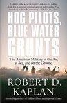 Hog Pilots, Blue Water Grunts: The American Military in the Air, at Sea, and on the Ground Reprint Edition