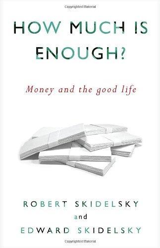 How Much Is Enough?: Money and the Good Life