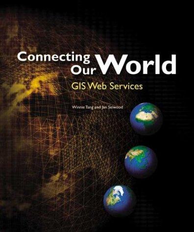 Connecting Our World: GIS Web Services 