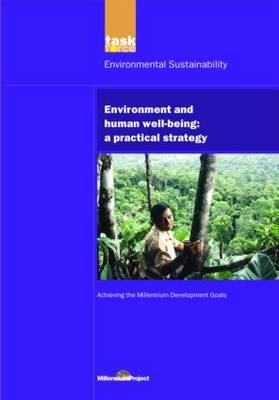 UN Millennium Development Library: Environment and Human Well-being: A Practical Strategy (Volume 10)