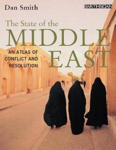 Atlas Set: The State of the Middle East: An Atlas of Conflict and Resolution (The Earthscan Atlas Series) (Volume 2)