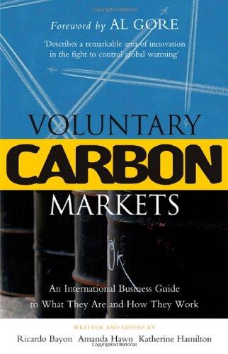 Voluntary Carbon Markets: An International Business Guide to What They Are and How They Work (Environmental Markets Insight Series)