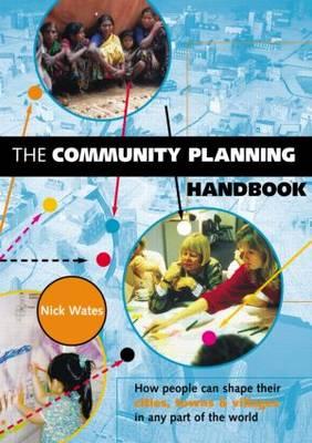 The Community Planning Handbook: How People Can Shape Their Cities, Towns and Villages in Any Part of the World (Tools for Community Planning)