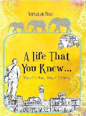 A Life that You Knew...: Your Life, Your Story