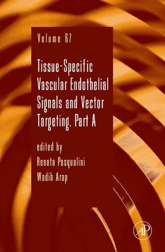 Tissue-Specific Vascular Endothelial Signals and Vector Targeting, Volume 67: Part A (Advances in Genetics) 