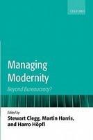 Managing Modernity : The End of Bureaucracy?