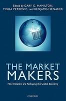 Market Makers - How Retailers are Reshaping the Global Economy 1st Edition