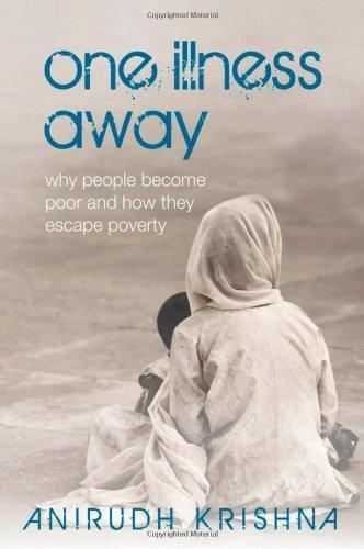 One Illness Away: Why People Become Poor and How They Escape Poverty