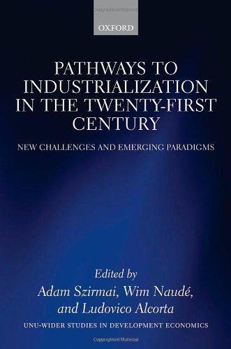 Pathways to Industrialization in the Twenty-First Century: New Challenges and Emerging Paradigms
