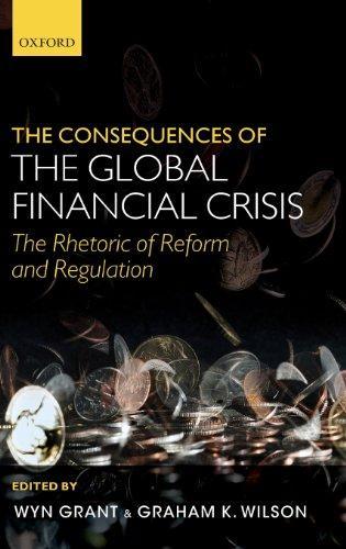 The Consequences of the Global Financial Crisis: The Rhetoric of Reform and Regulation