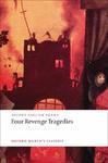 Four Revenge Tragedies: The Spanish Tragedy, the Revenger's Tragedy, the Revenge of Bussy D'Ambois, and the Atheist's Tragedy Reissue Edition